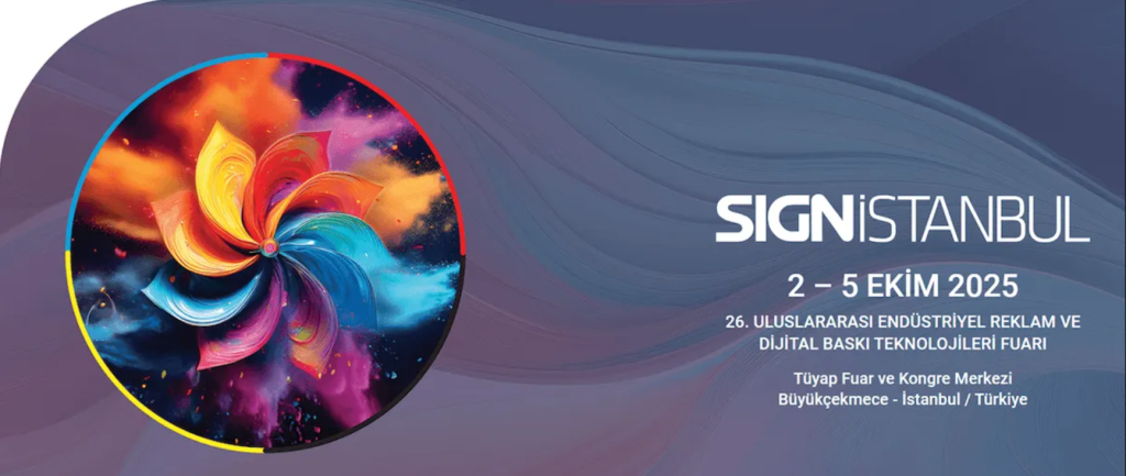 Sign İstanbul 2025 – Fuar Katılımı ve Stratejik Önemi